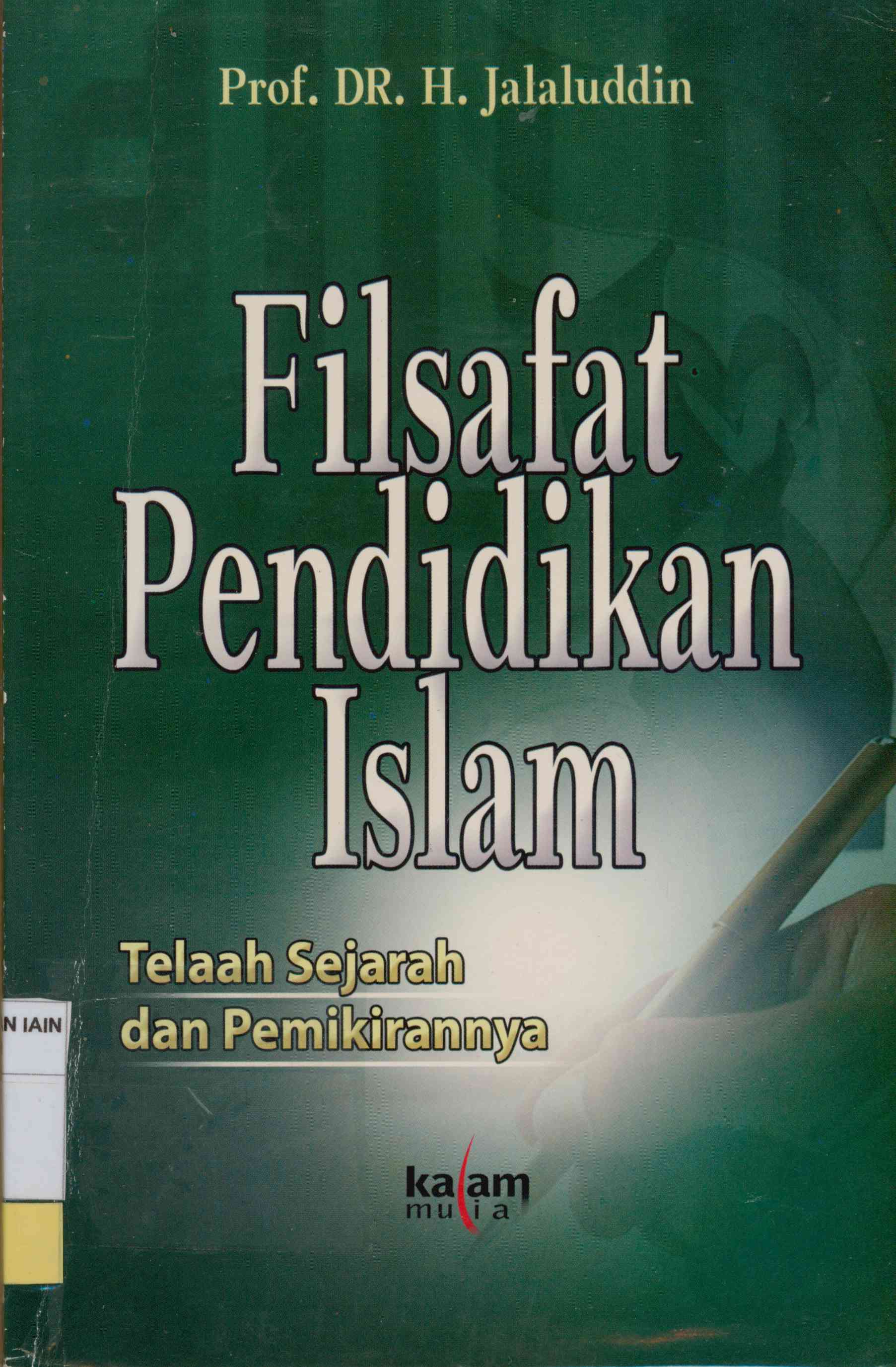 Filsafat pendidikan Islam: Telaah sejarah dan pemikirannya
