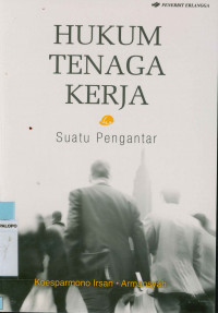 Hukum tenaga kerja : Suatu pengantar