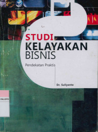 Studi Kelayakan Bisnis : Pendekatan Praktis