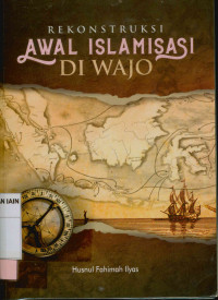 Rekontruksi awal Islamisasi di Wajo