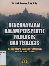 Bencana alam dalam perspektif filologis dan teologis : Kajian tematik manuskrip keagamaan wilayah Jawa Tengah