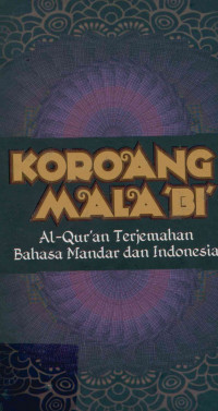 Koroang Mala'bi : Al-qur'an terjemahan bahasa Mandar dan Indonesia