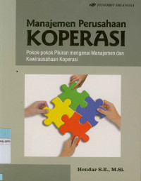 Manajemen Perusahaan Koperasi : Pokok-pokok pikiran mengenai manajemen dan kewirausahaan koperasi