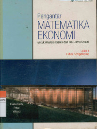 Pengantar matematika ekonomi : Untuk analisis bisnis dan ilmu-ilmu sosial Jilid 1