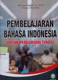Pembelajaran Bahasa Indonesia : Untuk perguruan Tinggi
