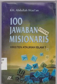 100 Jawaban Untuk Misionaris Kristen Ataukah Islam