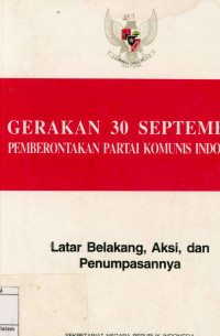 Gerakan 30 september Pemberontakan partai komunis Indonesia : Latar belakang, aksi, dan penumpasannya