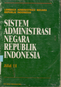 Sistem Administrasi Negara Republik Indonesia ( Jilid II)