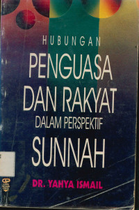 Hubungan penguasa dan rakyat dalam perspektif sunnah