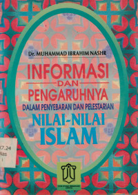 Informasi dan Pengaruhnya : dalam penyebaran dan pelestarian nilai-nilai Islam