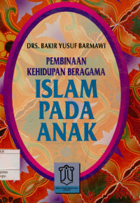 Pembinaan kehidupan Beragama Islam Pada Anak