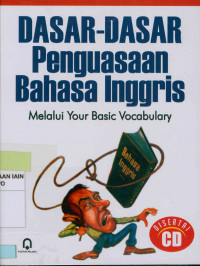 Dasar-dasar penguasaan bahasa Inggris : Melalui your basic vocabulary
