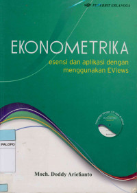 Ekonometrika : Esensi dan aplikasi dengan menggunakan eviews