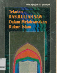 Teladan Rasulullah saw. dalam melaksanakan rukun Islam