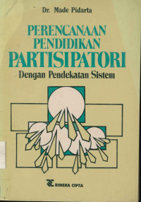 Perencanaan pendidikan partisipatori : Dengan pendekatan sistem