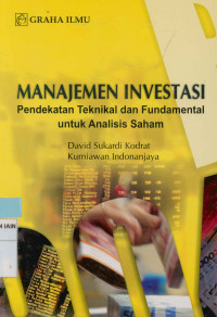 Manajemen investasi :pendekatan teknikal dan fundamental untuk analisis saham