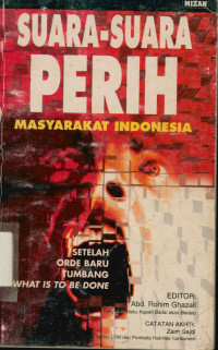 Suara-suara perih Masyarakat Indonesia : Setelah Orde Baru Tumbang