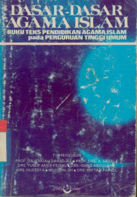 Dasar-Dasar Agama Islam : Buku teks Pendidikan Agama Islam pada Perguruan Tinggi Umum