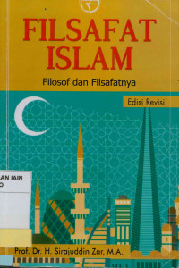 Filsafat Islam : Filosofi dan filsafatnya Edisi Revisi