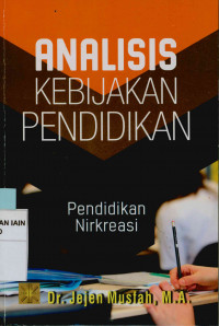 Analisis kebijakan pendidikan : Pendidikan Nirkreasi