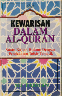 Kewarisan dalam Al-quran : Suatu kajian hukum dengan pendekatan tafsir tematik