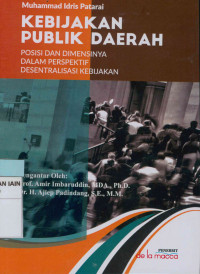 Kebijakan publik daerah K Posisi dan dimensinya dalam perspektif desentralisasi kebijakan