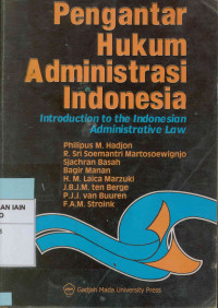 Pengantar hukum administrasi Indonesia (Introduction to the Indonesian administrative law)