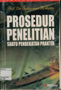 Prosedur Penelitian  : Suatu Pendekatan Praktik