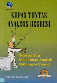 Kupas Tuntas Analisis Regresi : Strategi Jitu Melakukan Analisis Hubungan Causal