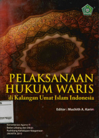 Pelaksanaan Hukum Waris di Kalangan Umat Islam Indonesia