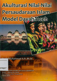 Akulturasi Nilai-Nilai Persaudaraan Islam Model Dayah Aceh