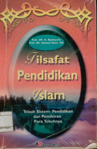 Filsafat Pendidikan Islam : Telaah Pendidikan Islam dan Pemikiran Para Tokohnya