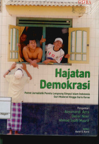 Hajatan Demokrasi : Potrert jurnalistik pemilu langsung simpul Islam Indonesia dari moderat hingga garis keras