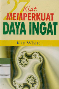 Kiat Memperkuat Daya Ingat