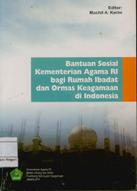 Bantuan Sosial Kementerian Agama RI bagi rumah Ibadat Dan Ormas Keagamaan di Indonesia