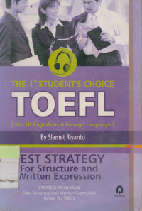 The 1st students choice Toefl (Test of english as a foreign language): Test strategy for structure and written expression