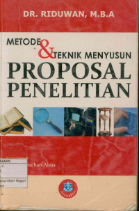 METODE DAN TEKNIK PENYUSUNAN PROPOSAL PENELITIAN (UNTUK MAHASISWA S1, S2 DAN S3)