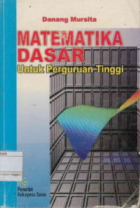 Matematika Dasar : Untuk Perguruan Tinggi