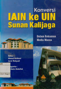 Konversi IAIN ke UIN Sunan Kalijaga: dalam rekaman media massa