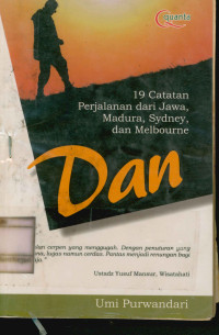 DAN: 19 catatan perjalanan dari Jawa, Madura, Sydney, dan Melbourne