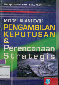 Model kuantitatif pengambilan keputusan & perencanaan strategis