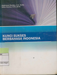 Kunci Sukses Berbahasa Indonesia