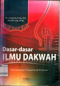 Dasar-dasar Ilmu Dakwah : Pendekatan Filosofis & Praktis