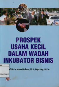 Prospek Usaha Kecil Dalam Wadah Inkubator Bisnis