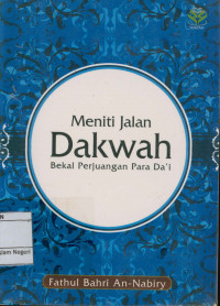 Meniti Jalan Dakwah : Bekal Perjuangan Para Da'i