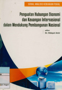 Penguatan Hubungan Ekonomi dan Keuangan Internasional dalam Mendukung Pembangunan Nasional