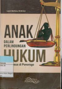 Anak Dalam Perlindungan Hukum (status Kasus di Ponorogo)