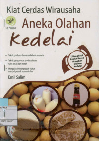 Kiat cerdas wirausaha aneka olehan kedelai