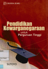 Pendidikan Kewarganegaraan : Untuk Perguruan Tinggi