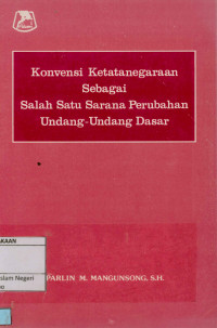 Konvensi ketatanegaraan sebagai salah satu sarana perubahan undang-undang dasar